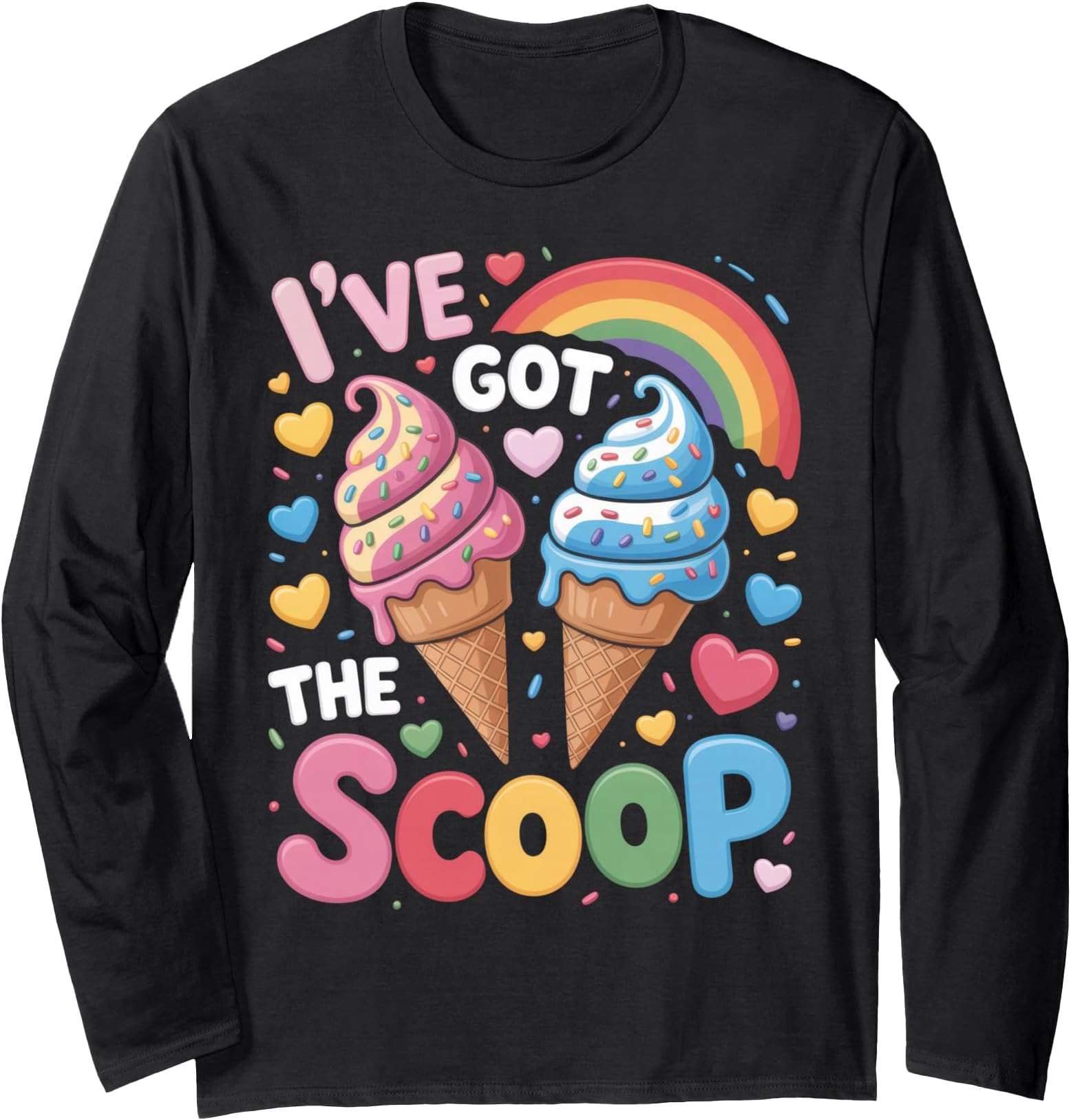 I've Got The Scoop Fun Ice Cream Lover Summer Party Vibes Long Sleeve T-Shirt