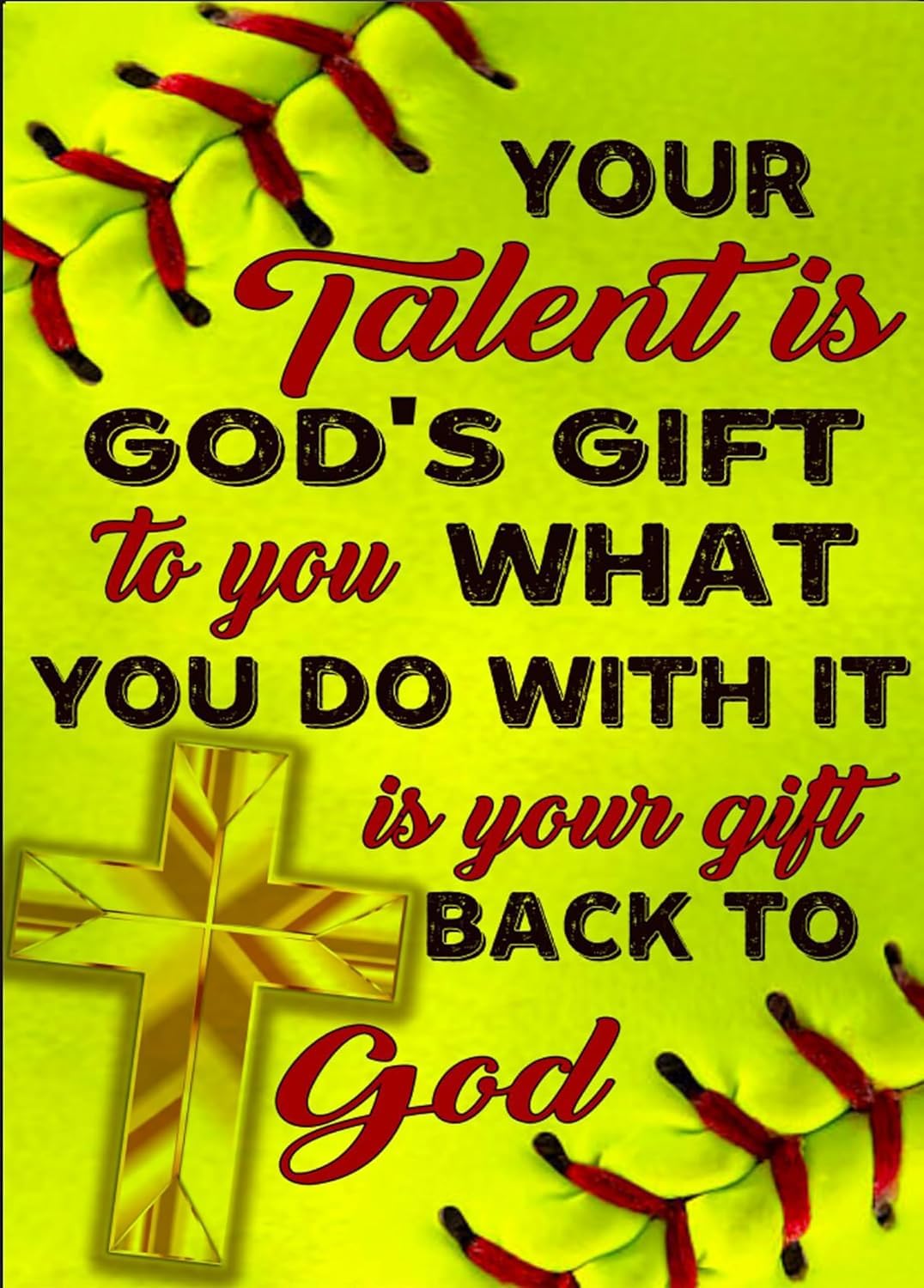 Your Talent is God's Gift to You What You Do with It is Your Gift Back to God Softball Aluminum Tin Sign Door Signs Exterior Home Poster Club Wall Plaque Decoration Retro Aluminum Sign 8"x12"