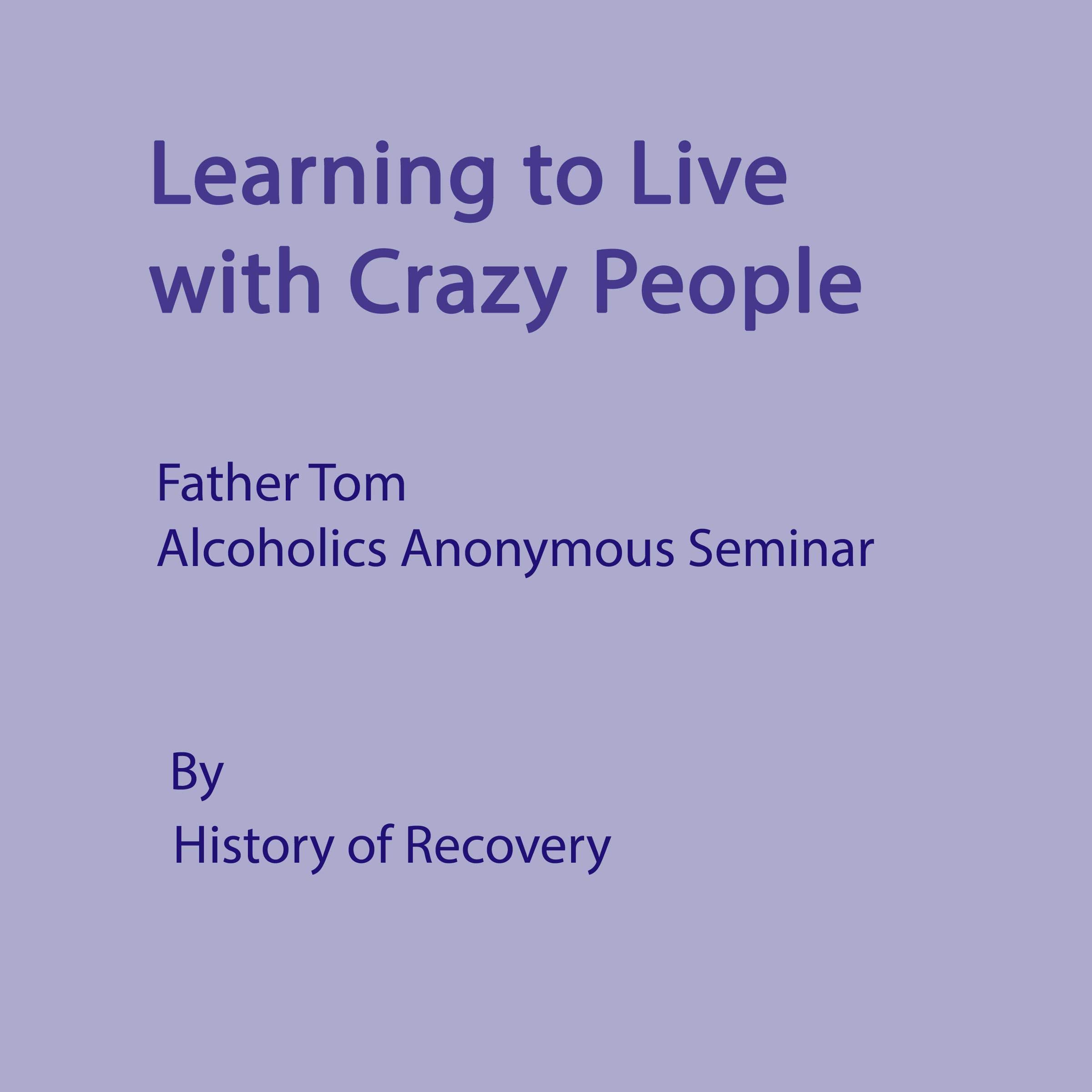 Learning to Live with Crazy People