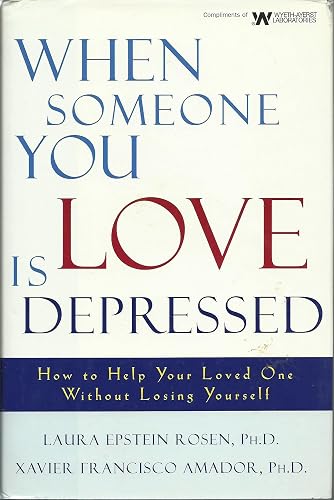 When Someone You Love Is Depressed: How to Help Your Loved One Without Losing Yourself