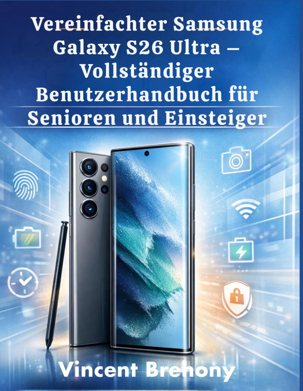 Vereinfachter Samsung Galaxy S26 Ultra – Vollständiger Benutzerhandbuch für Senioren und Einsteiger