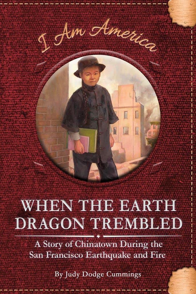 Buy When the Earth Dragon Trembled: A Story of Chinatown During the San Francisco Earthquake and Fire (I Am America) — BookShops.in