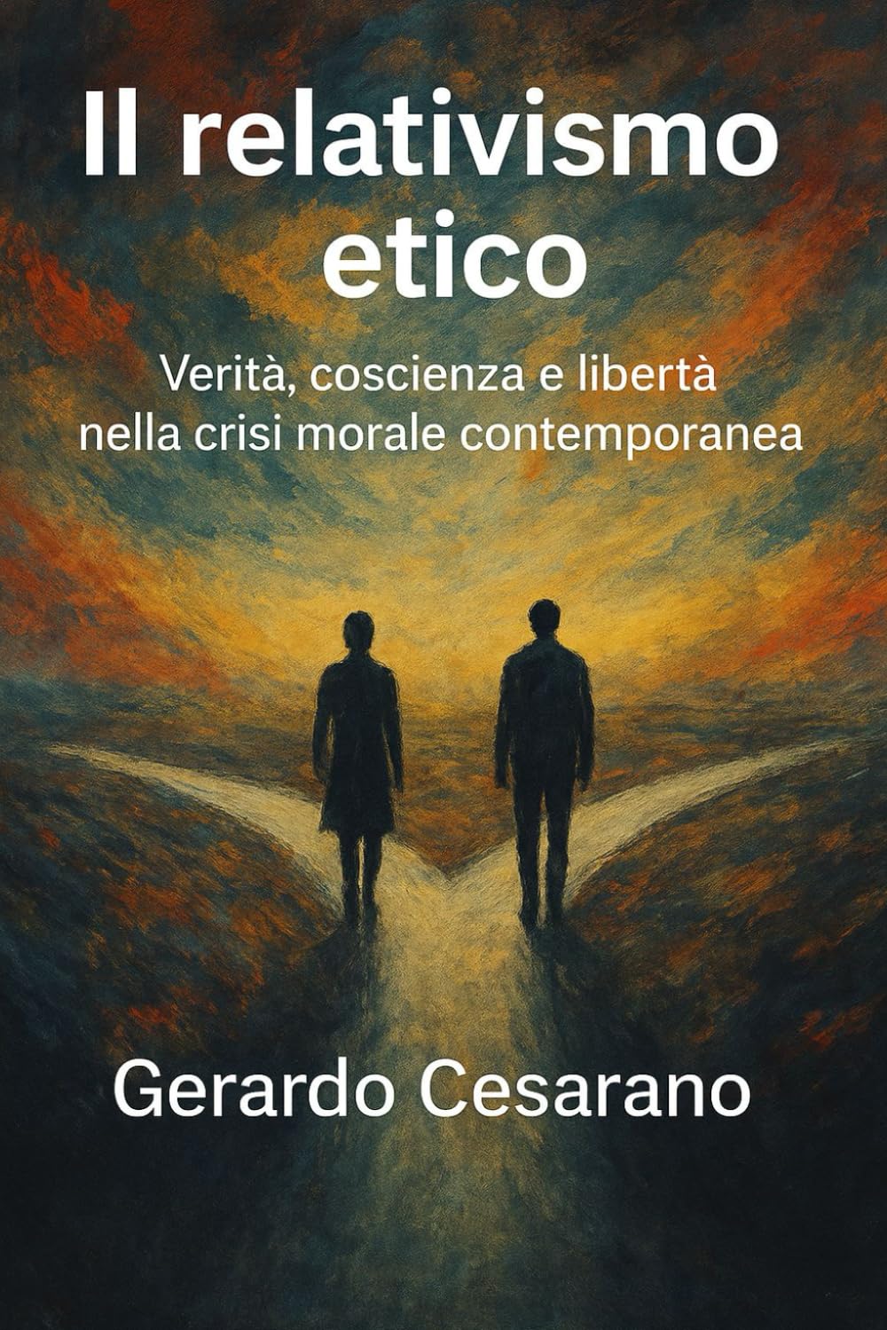 Il relativismo etico: Verità, coscienza e libertà nella crisi morale contemporanea
