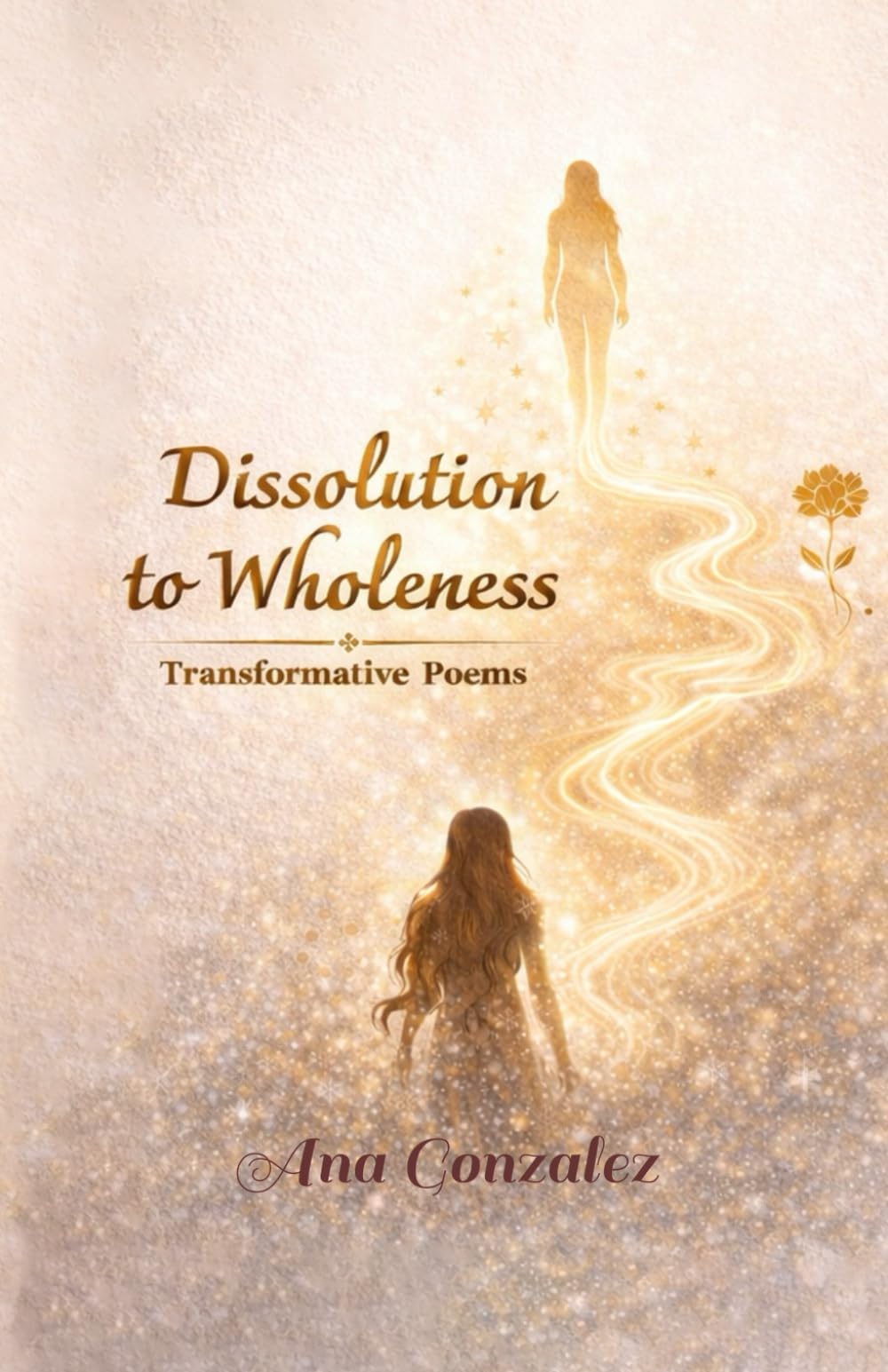 Dissolution to Wholeness: Transformative Poems