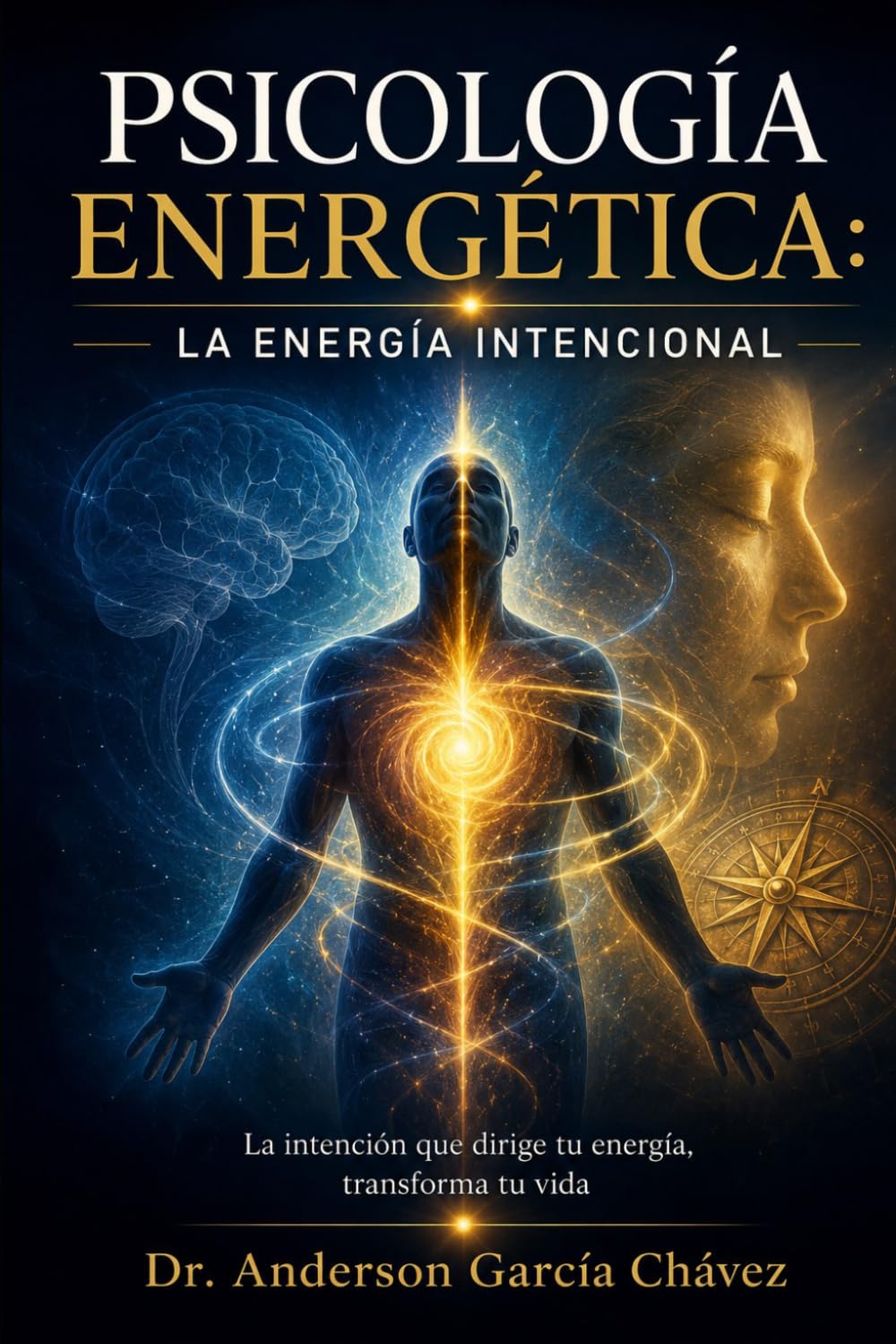PSICOLOGÍA ENERGETICA: LA ENERGÍA INTENCIONAL