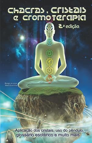 Chacras, Cristais e Cromoterapia — Silvio Guerrinha