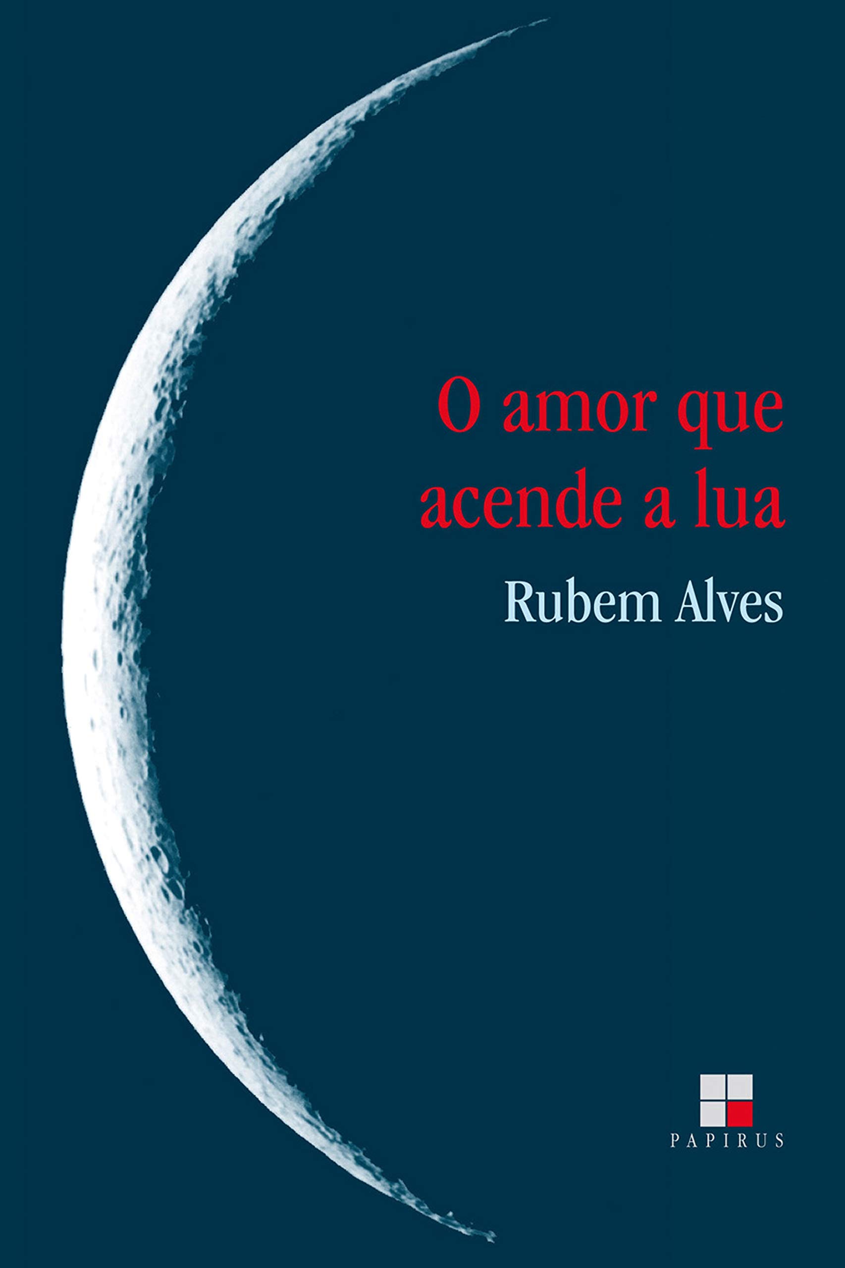 O amor que acende a lua | Amazon.com.br
