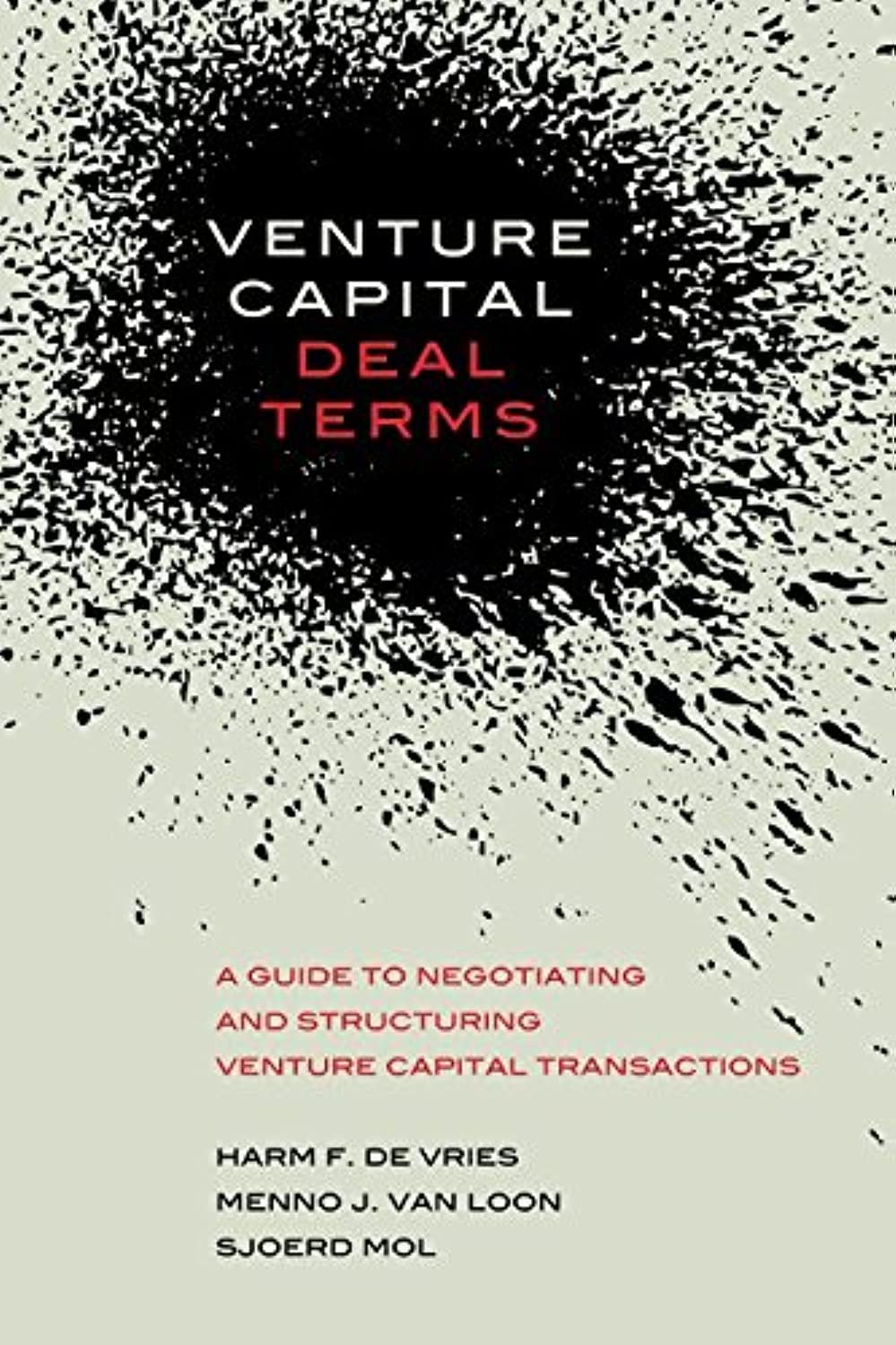 Venture Capital Deal Terms: A guide to negotiating and structuring ...