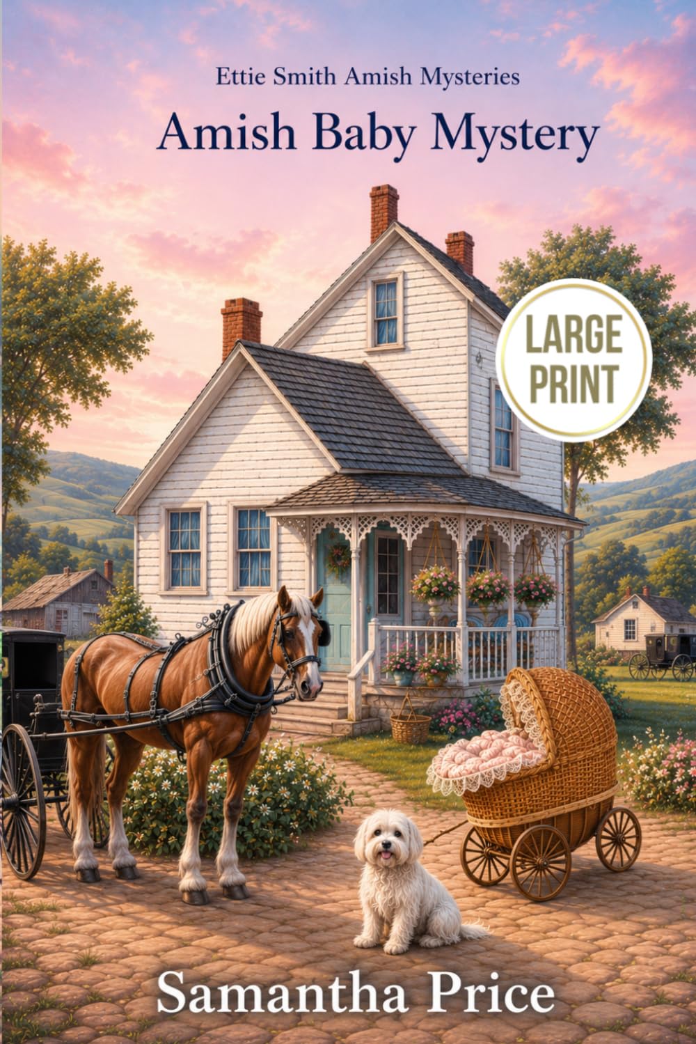 Amish Baby Mystery LARGE PRINT: A Cozy Mystery: 6 (Ettie Smith Amish Cozy Mysteries - Large Print Editions)
