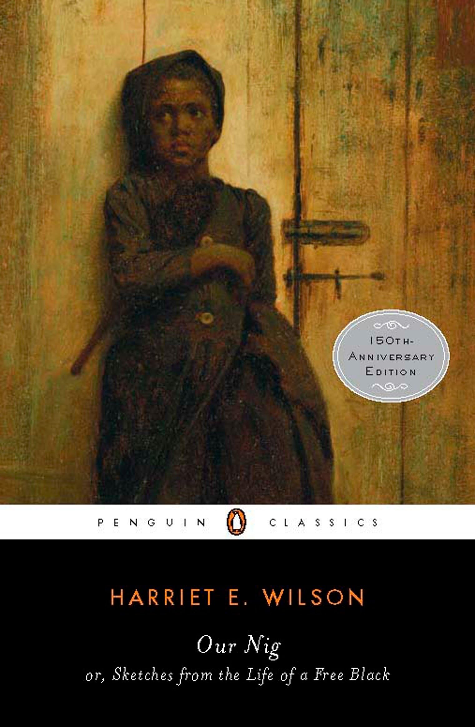 Our Nig: or, Sketches from the Life of a Free Black (Penguin Books for ...