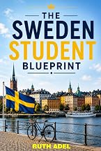 The Sweden Student Blueprint: A practical guide to living, studying, and succeeding Abroad