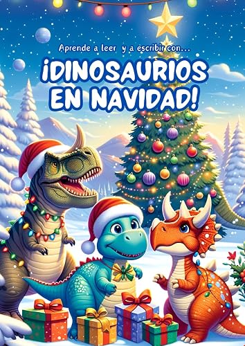 ¡Dinosaurios en Navidad!: Aprende a escribir y leer mientras coloreas (con pauta Montessori)