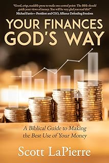 Your Finances God's Way: A Biblical Guide to Making the Best Use of Your Money