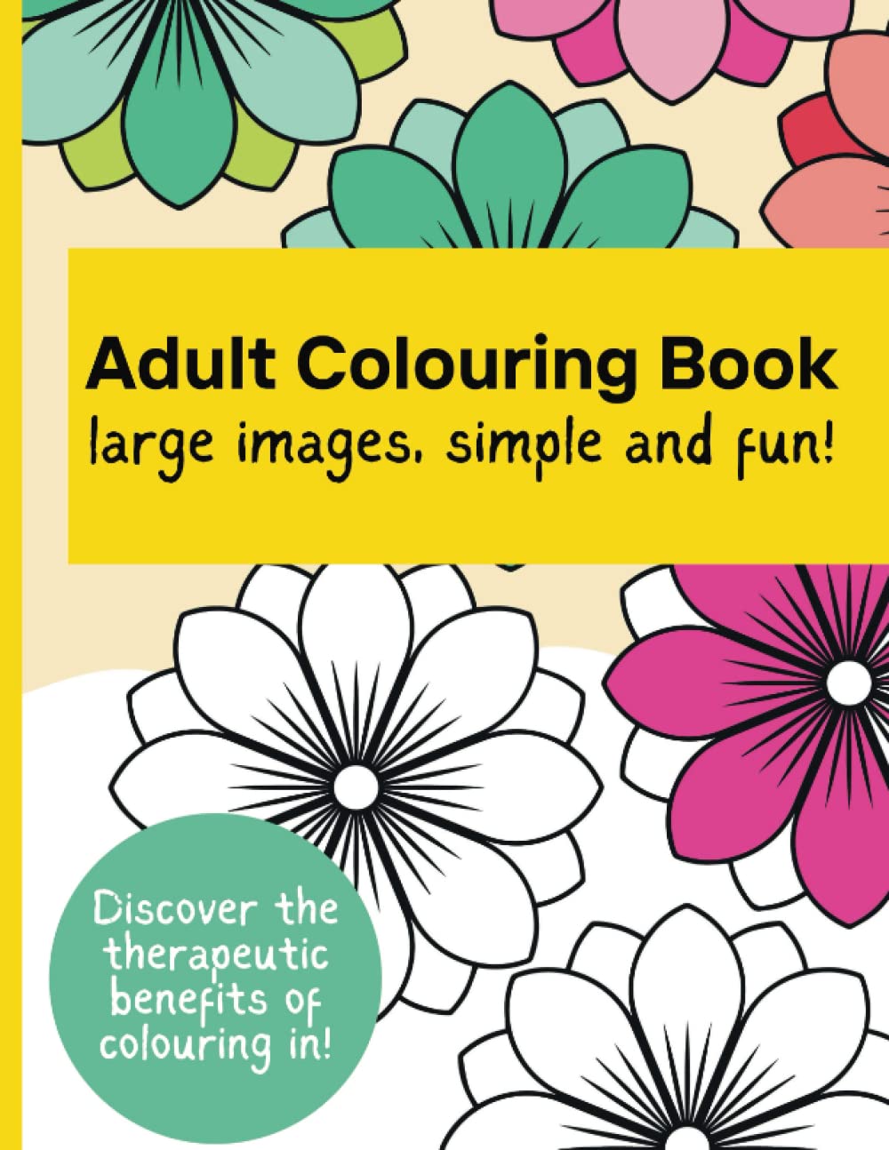 Adult Colouring Book: Large images, simple and fun!