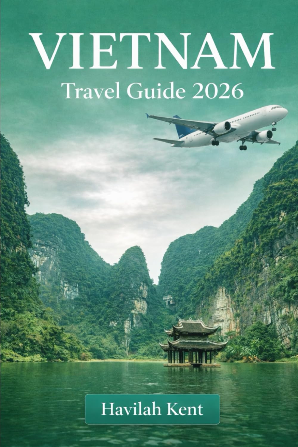 VIETNAM TRAVEL GUIDE 2026: Insider itineraries, local food, culture, routes & hidden gems for Hanoi, Ho Chi Minh City, Da Nang, Hoi An, Coastal Regions, Islands & the Mekong Delta