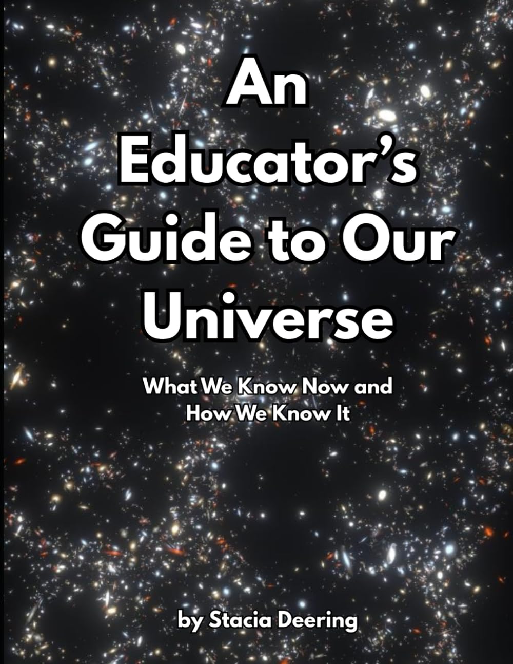 An Educator's Guide to Our Universe: What We Know Now and How We Know It      Paperback – April 24, 2025