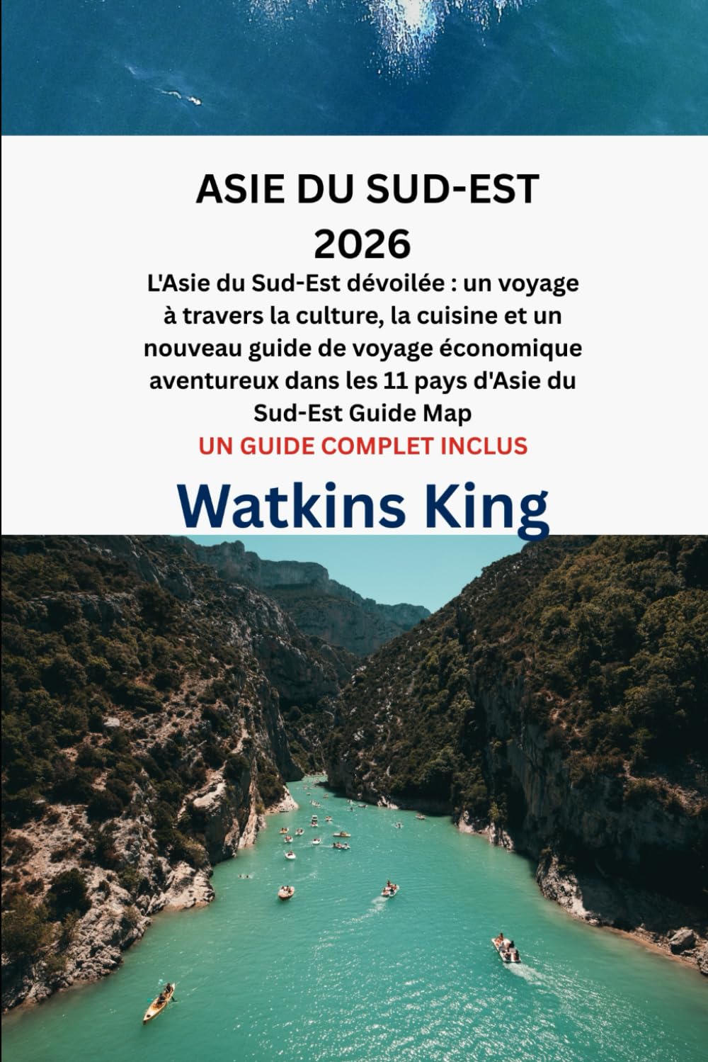 ASIE DU SUD-EST 2026: L'Asie du Sud-Est dévoilée : un voyage à travers la culture, la cuisine et un nouveau guide de voyage économique aventureux dans ... GUIDE DE VOYAGE et UN GUIDE COMPLET INCLUS