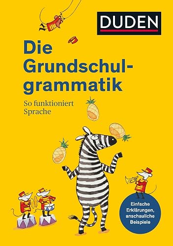Duden - Die Grundschulgrammatik: So funktioniert Sprache (Duden - Grundschulwörterbücher)