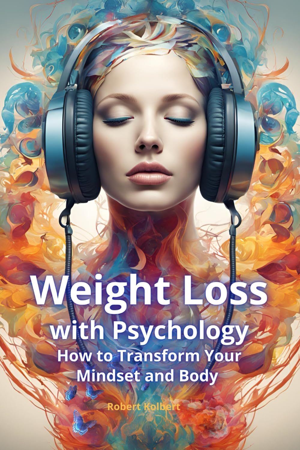 Weight Loss with Psychology, How to Transform Your Mindset and Body: Transform your weight loss journey with proven strategies! Overcome emotional ... mindset, and achieve sustainable results.