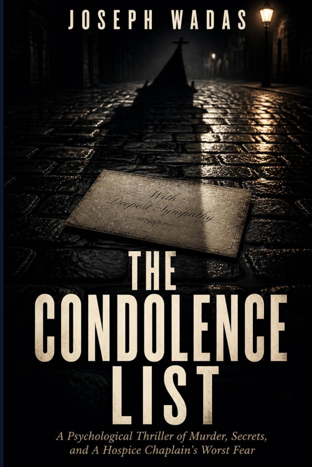 The Condolence List: A Psychological Thriller of Murder, Secrets, and A Hospice Chaplain's Worst Fear