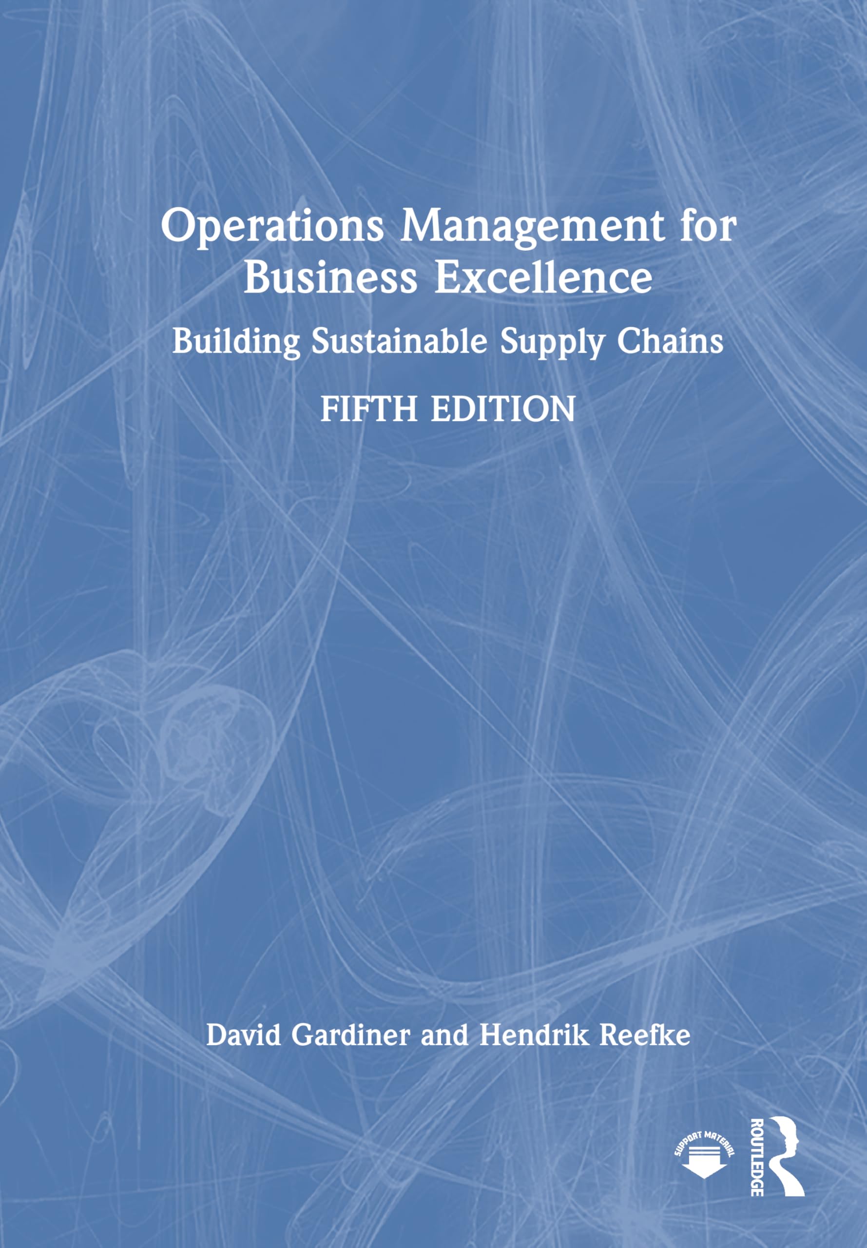 Operations Management for Business Excellence: Building Sustainable Supply Chains