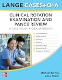 LANGE Physician Assistant Cases + Q&A Clinical Rotation Examination and PANCE Review