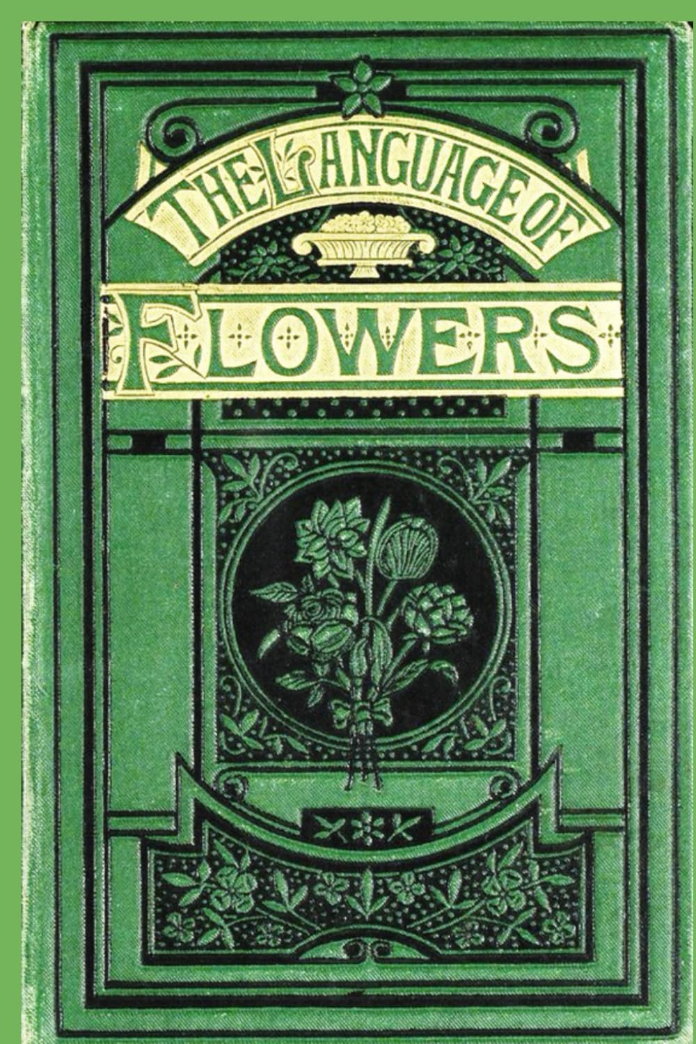Buy THE LANGUAGE OF FLOWERS With a Complete Vocabulary, and a New Selection of Quotations from