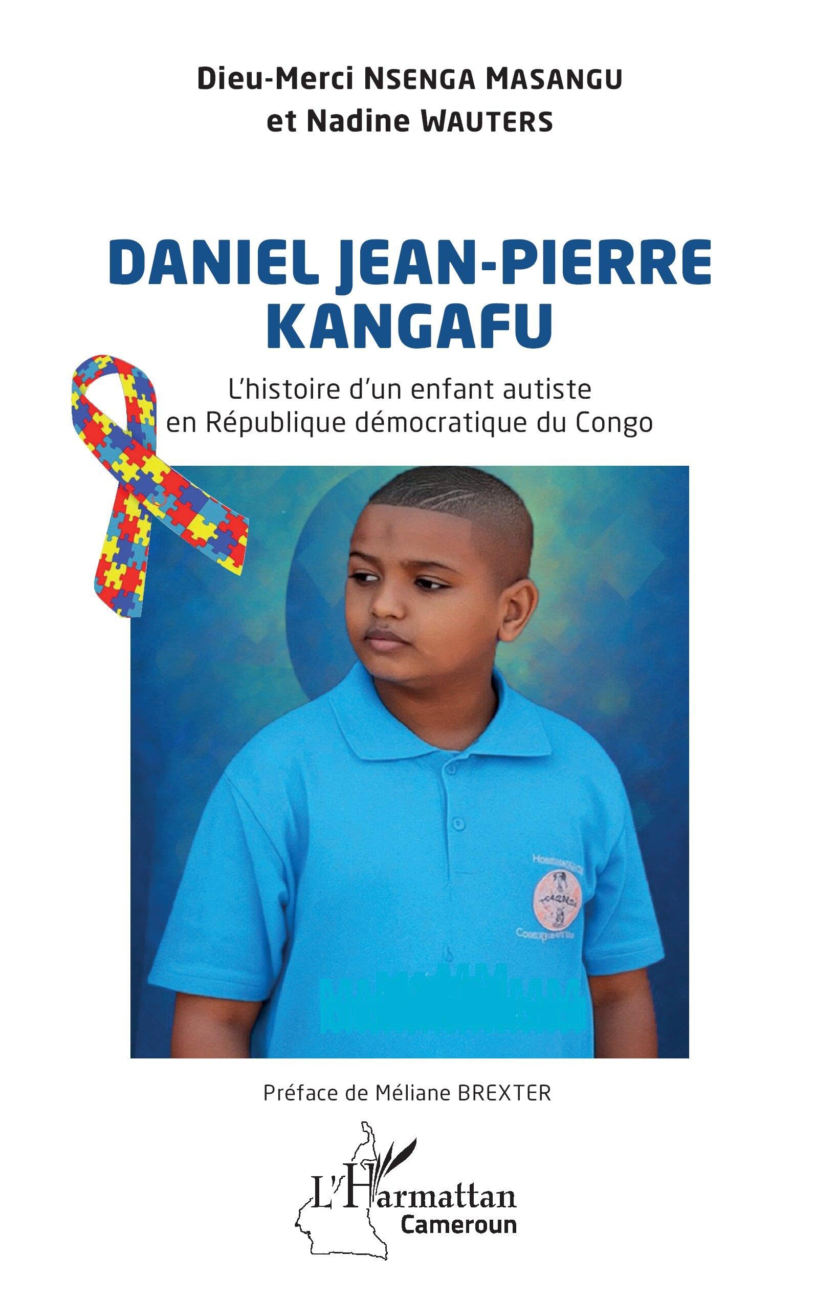 Daniel Jean-Pierre KANGAFU: L’histoire d’un enfant autiste en République démocratique du Congo (Harmattan Cameroun)