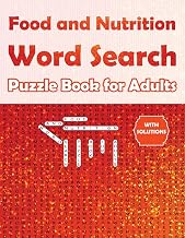 Food and Nutrition Word Search Puzzle Book for Adults: Culinary Quests: Savor the Rich Vocabulary of Flavors, Foods, and Nutritional Know How