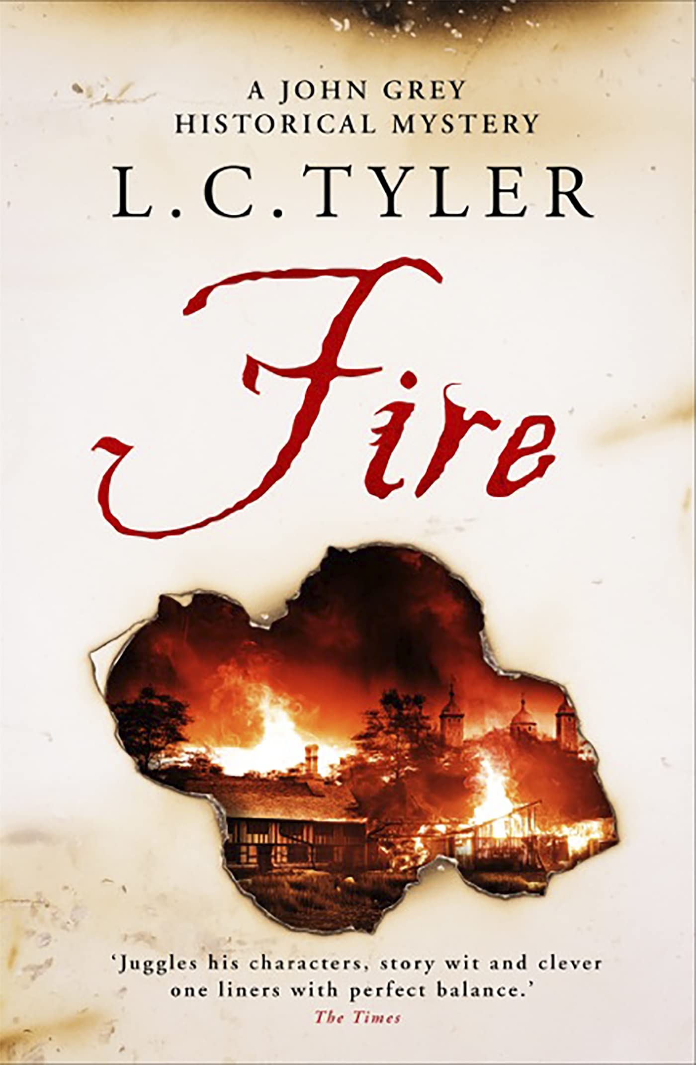 Fire (A John Grey Historical Mystery) By L.C. Tyler