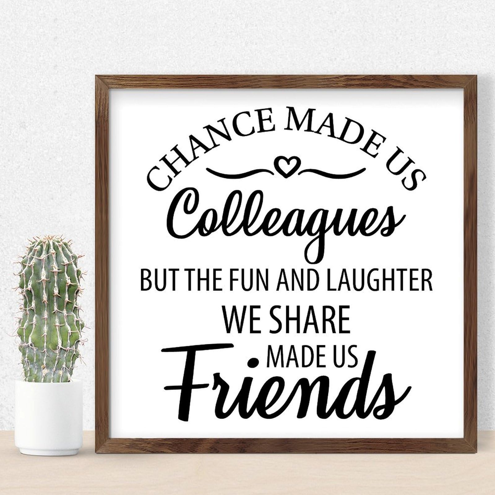 Plaque en bois Chance Made Us Colleagues cadre vieilli decoration rustique 30x30 cm