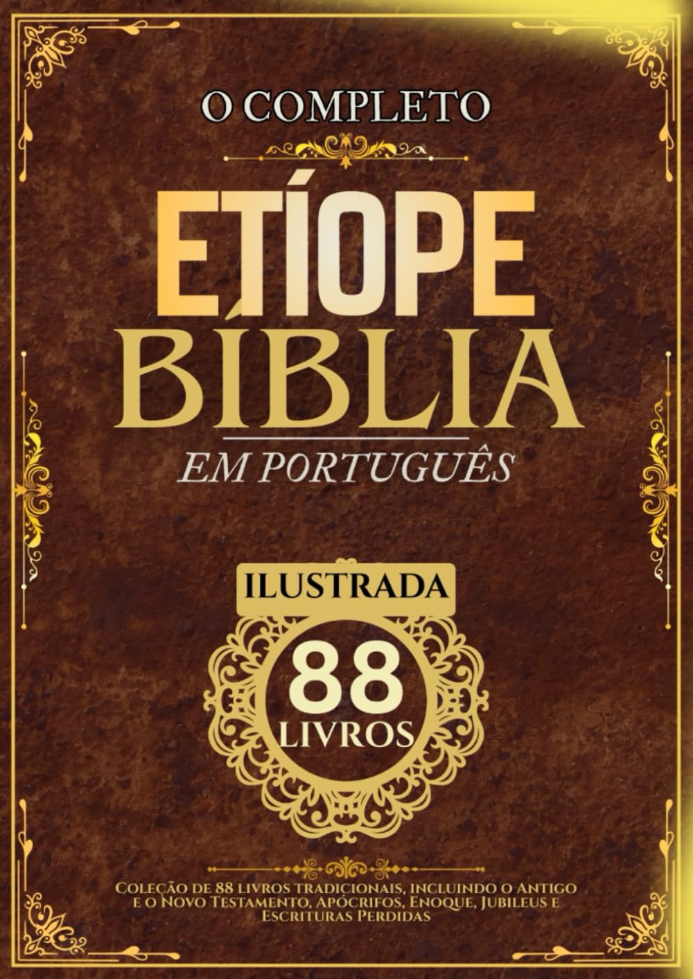 Bíblia Etíope em Português (Ilustrada): Coleção de 88 livros tradicionais, incluindo o Antigo e o Novo Testamento, Apócrifos, Enoque, Jubileus e Escrituras Perdidas (Portuguese Edition)      Paperback – March 9, 2026