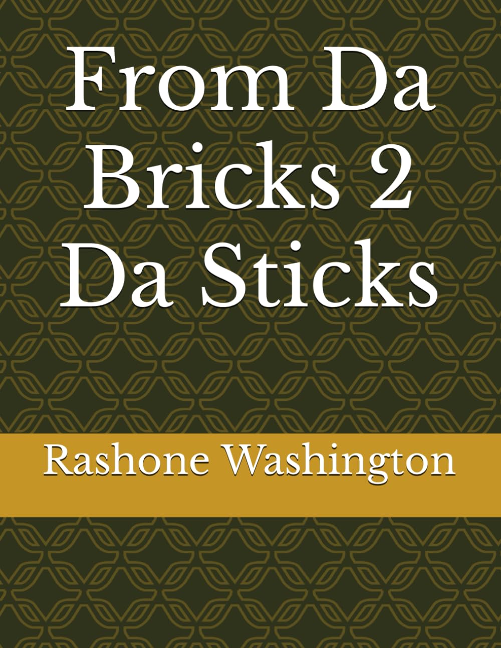 From Da Bricks 2 Da Sticks