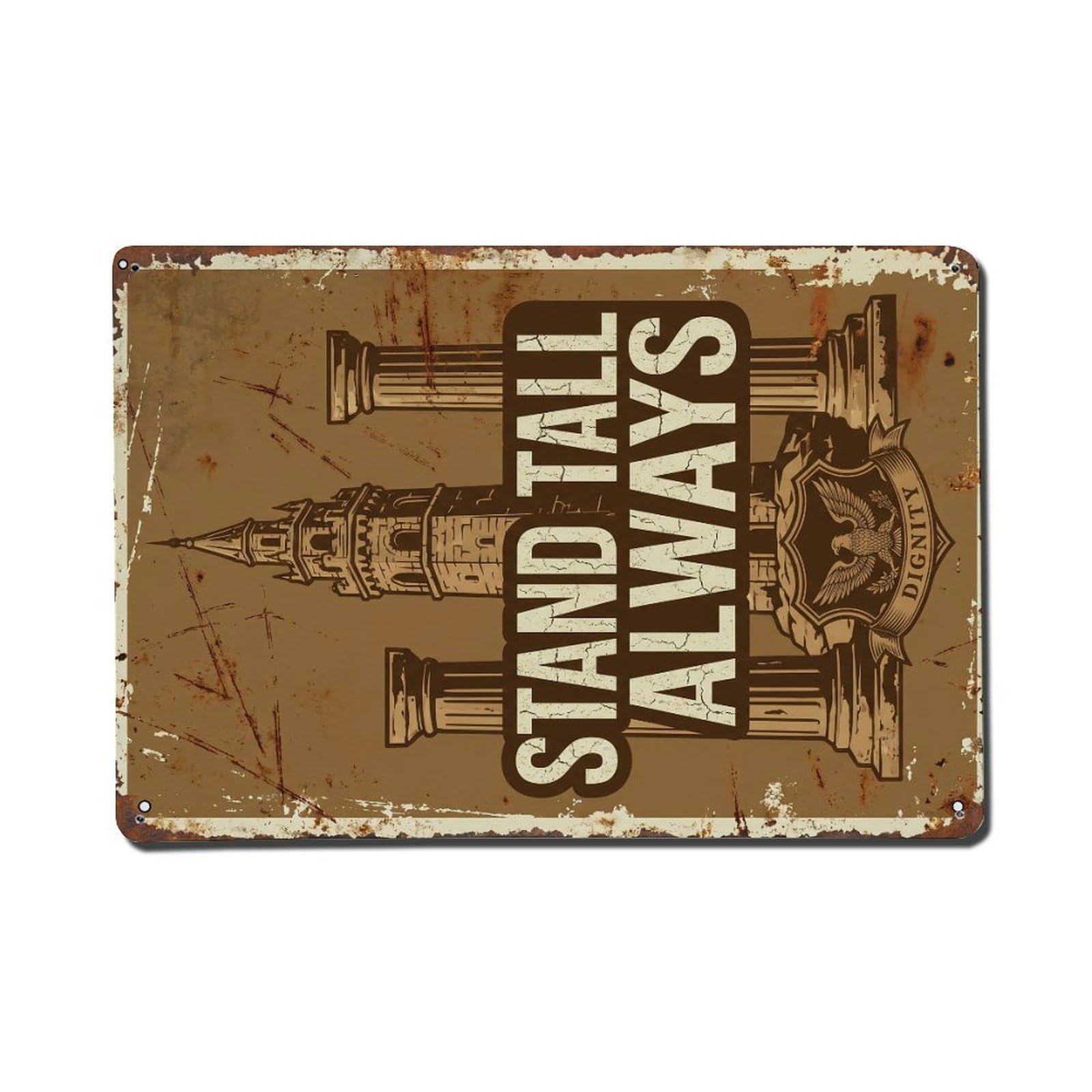 Stand Tall Always Dignity Retro Motivational Slogans Vintage Metal Tin Sign Wall Decor for Cafe, Club, Garden Metal Poster 8x12Inch