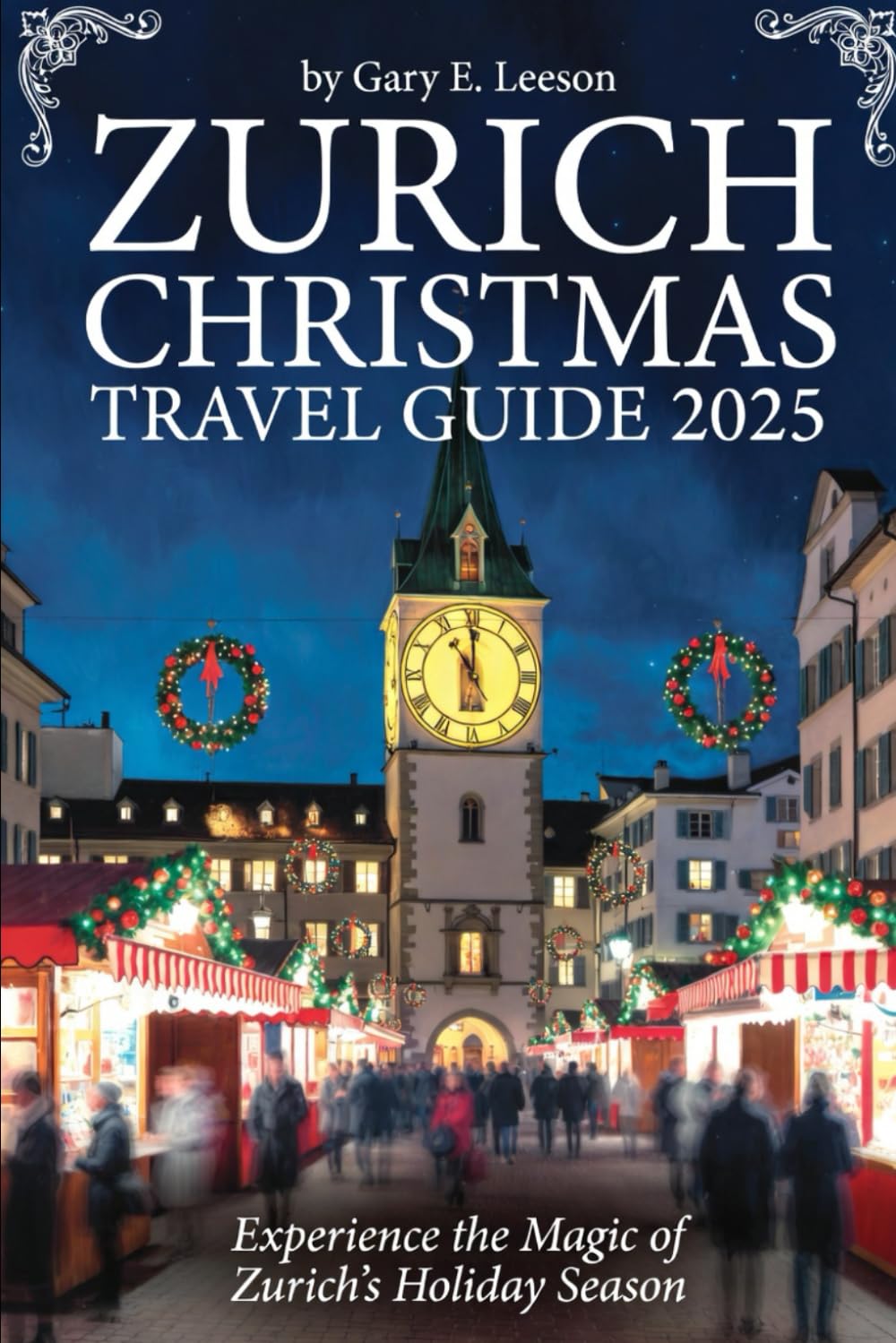 Zurich Christmas Travel Guide 2025: Winter Whispers: Your Enchanted Guide to Switzerland’s Festive Heart in 2025