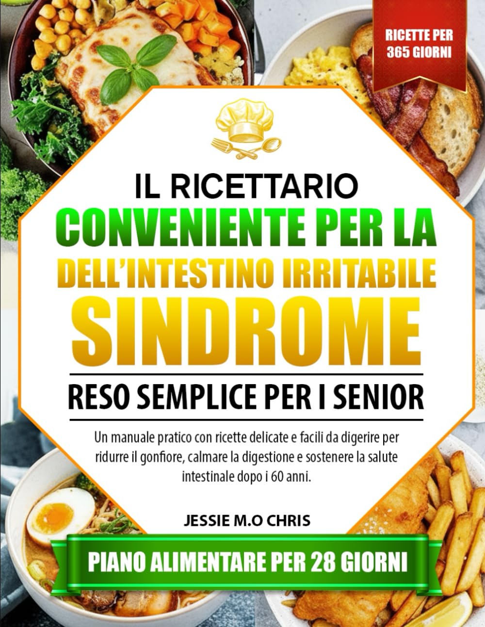 IL RICETTARIO CONVENIENTE PER LA SINDROME DELL’INTESTINO IRRITABILE – RESO SEMPLICE PER I SENIOR: Un manuale pratico con ricette delicate e facili da ... la salute intestinale dopo i 60 anni.