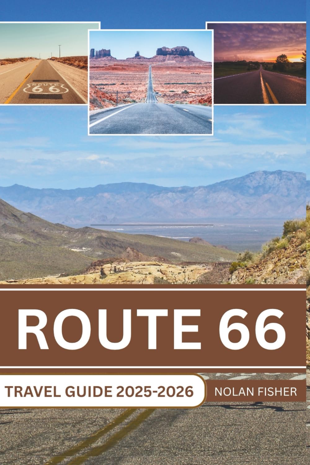 ROUTE 66 TRAVEL GUIDE 2025-2026: Embark on an Epic Journey, Exploring Iconic Landmarks, Rich History, and Unforgettable Experiences