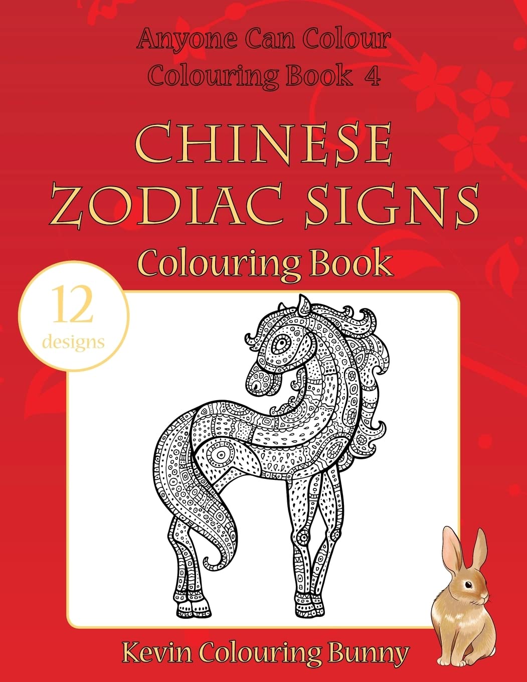 Chinese Zodiac Signs Colouring Book: 12 designs