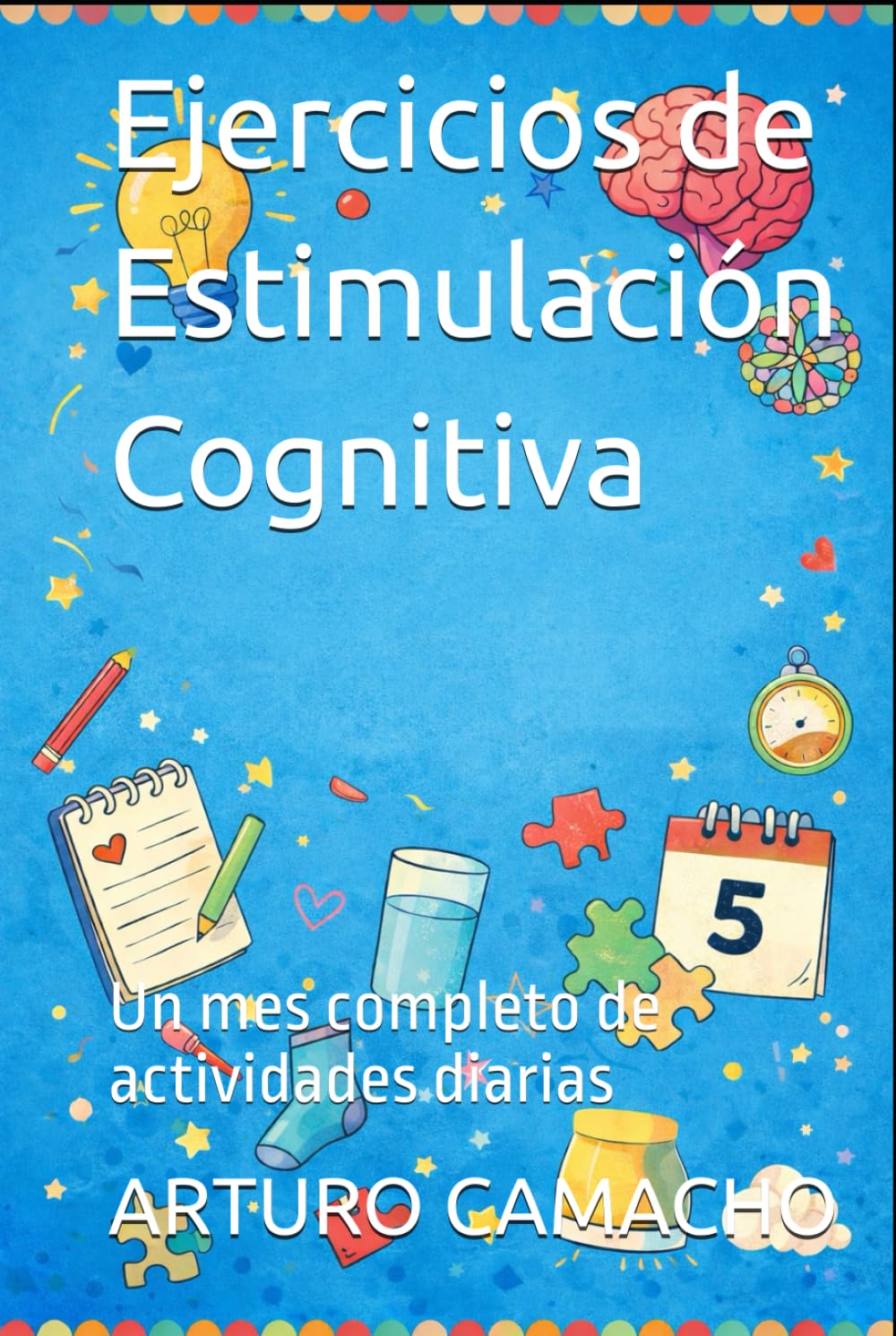 Ejercicios de Estimulación Cognitiva: Un mes completo de actividades diarias