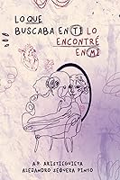 Vista 1 de Lo que buscaba en ti, lo encontré en mí (Spanish Edition)