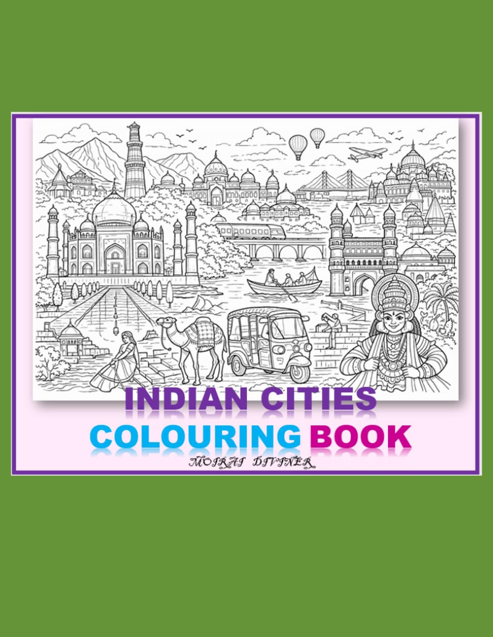 INDIAN CITIES COLOURING BOOK: 20 SCENIC & BEAUTIFUL PAGES