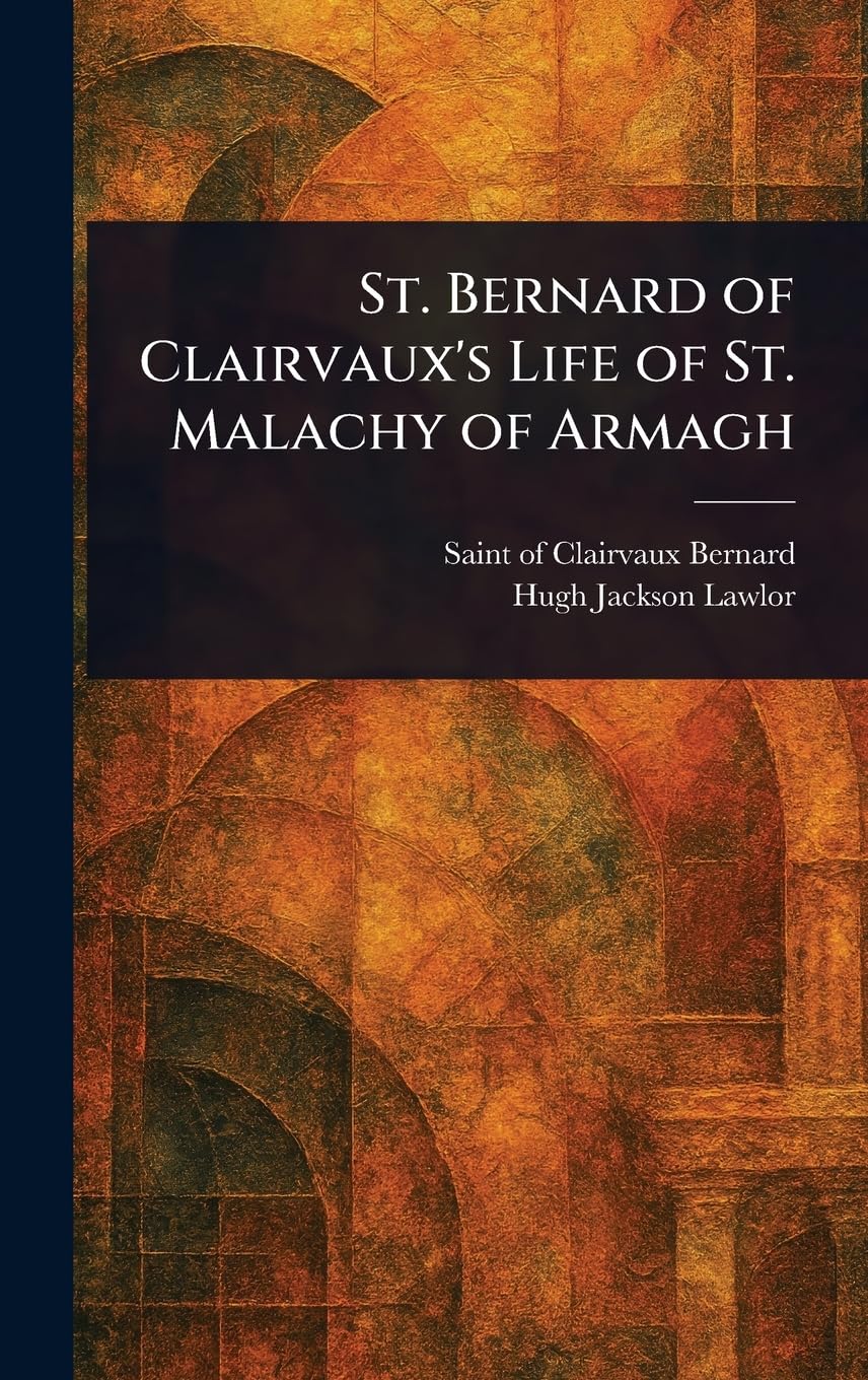 St. Bernard of Clairvaux's Life of St. Malachy of Armagh