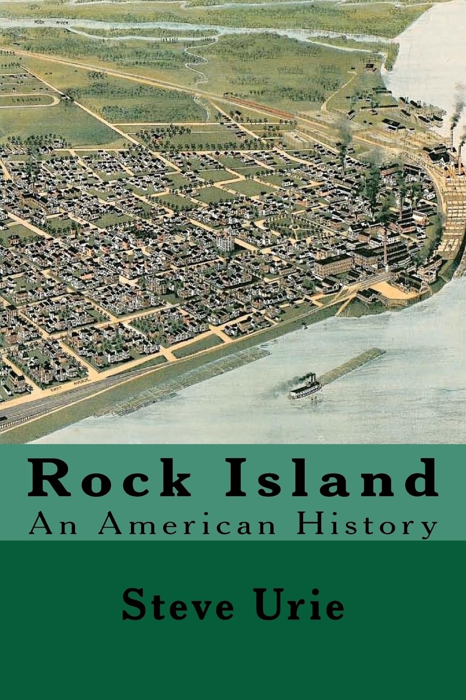 Rock Island: An American History: Volume 1
