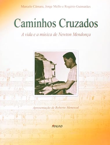 Caminhos Cruzados: a Vida e a Música de Newton Mendonça