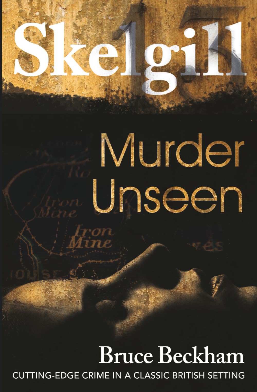 Murder Unseen: NEW for 2021 - a compelling British crime mystery: 16 (Detective Inspector Skelgill Investigates)