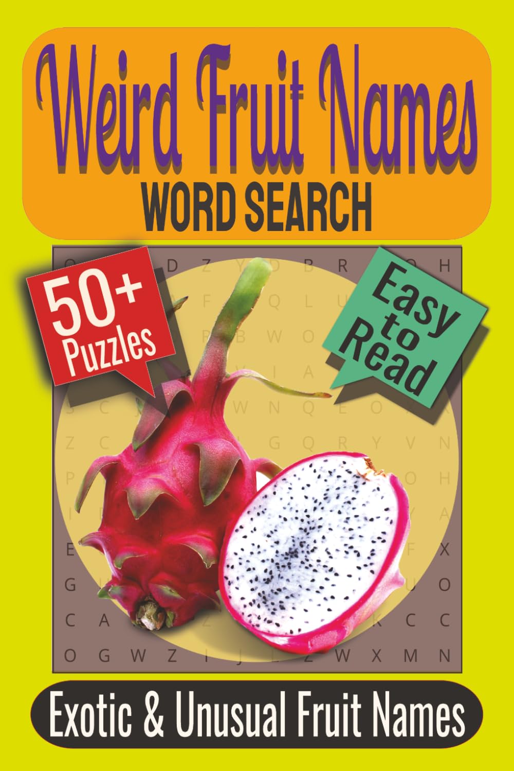 Weird Fruit Names Word Search Puzzle Book: Puzzles Featuring Exotic Fruits, Rare Varieties, Unusual Fruit Names