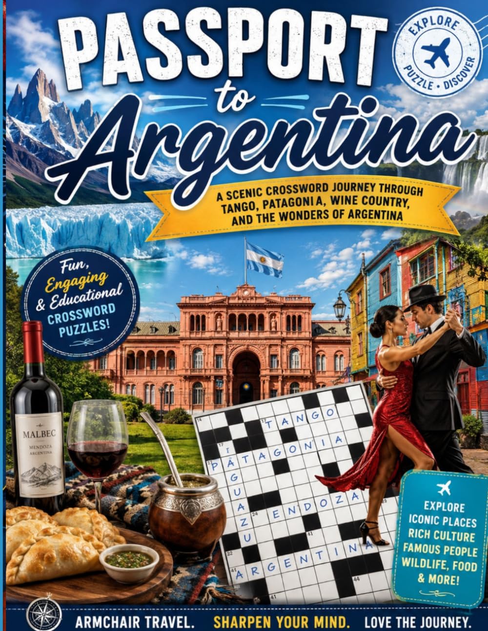 Passport to Argentina: A Scenic Crossword Journey Through Tango, Patagonia, Wine Country, and the Wonders of Argentina KDP Book Description (Traveling the world country by country)