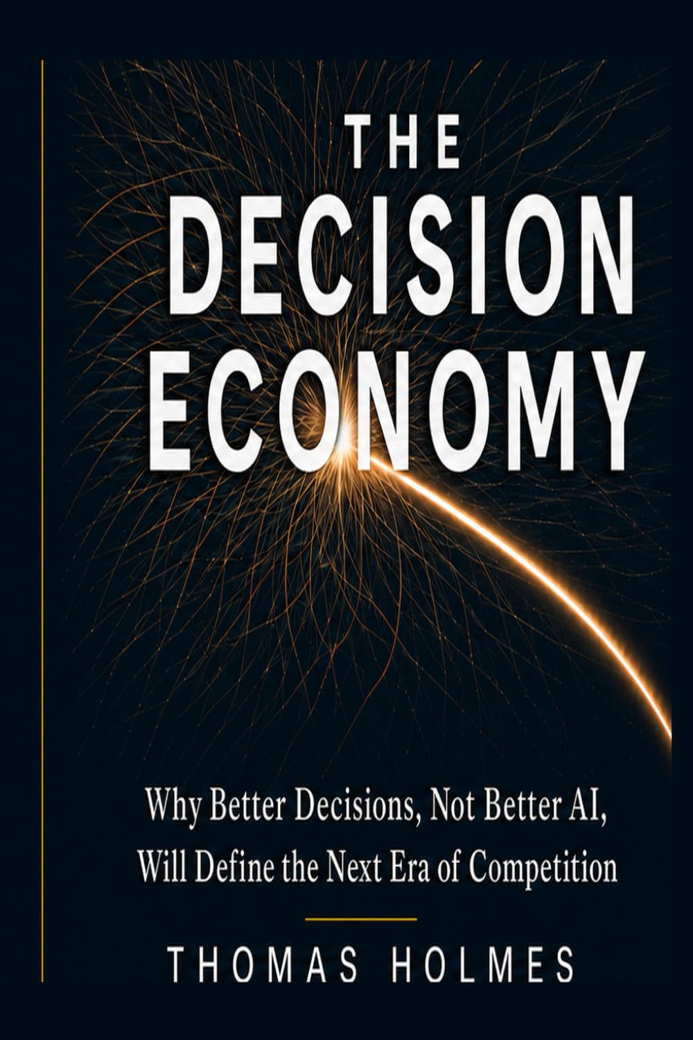 The Decision Economy: Why Trusted Decision Systems Will Define the Next Era of Competition