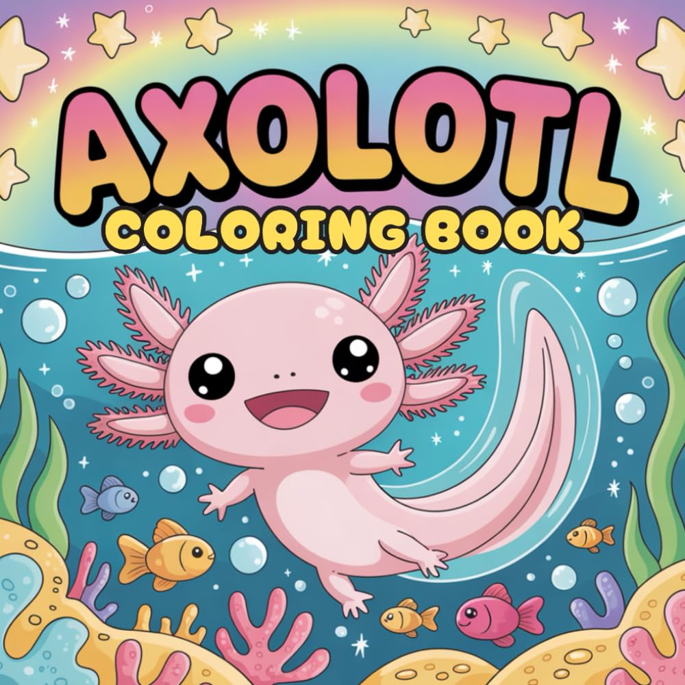Axolotl coloring book for kids: 50 Fun and Cute Axolotl Coloring Pages for Boys and Girls, with Plush-Style and Kawaii Designs, the Perfect Gift for a Birthday or Party Favor