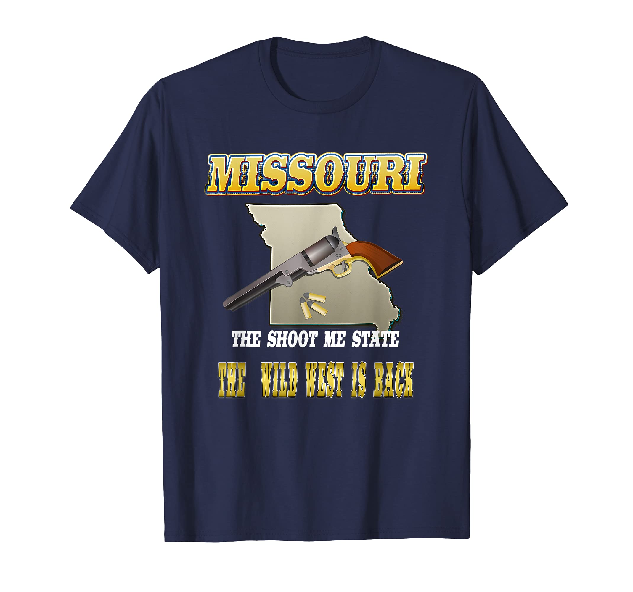 MISSOURI, The Shoot Me State, The Wild West is back T Shirt